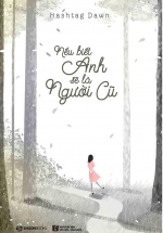 Nếu Biết Anh Sẽ Là Người Cũ