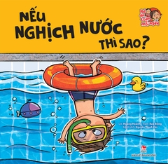 neu nghich nuoc thi sao 649bed37a37d478e8ed44e0b2185080f e15ae8a5a59c4b1aa8f244e68376a42f c2bb9f59 a92e 413a ac0f b6f1c541a592 - Tuyển Chọn Sách Hay