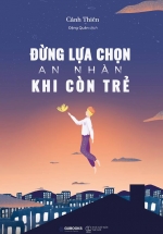 Đừng Lựa Chọn An Nhàn Khi Còn Trẻ