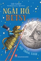 ngai ho betsy va mat trang xanh bia 9b5202053e2f4a85b5bd163a667277a2 - Tuyển Chọn Sách Hay