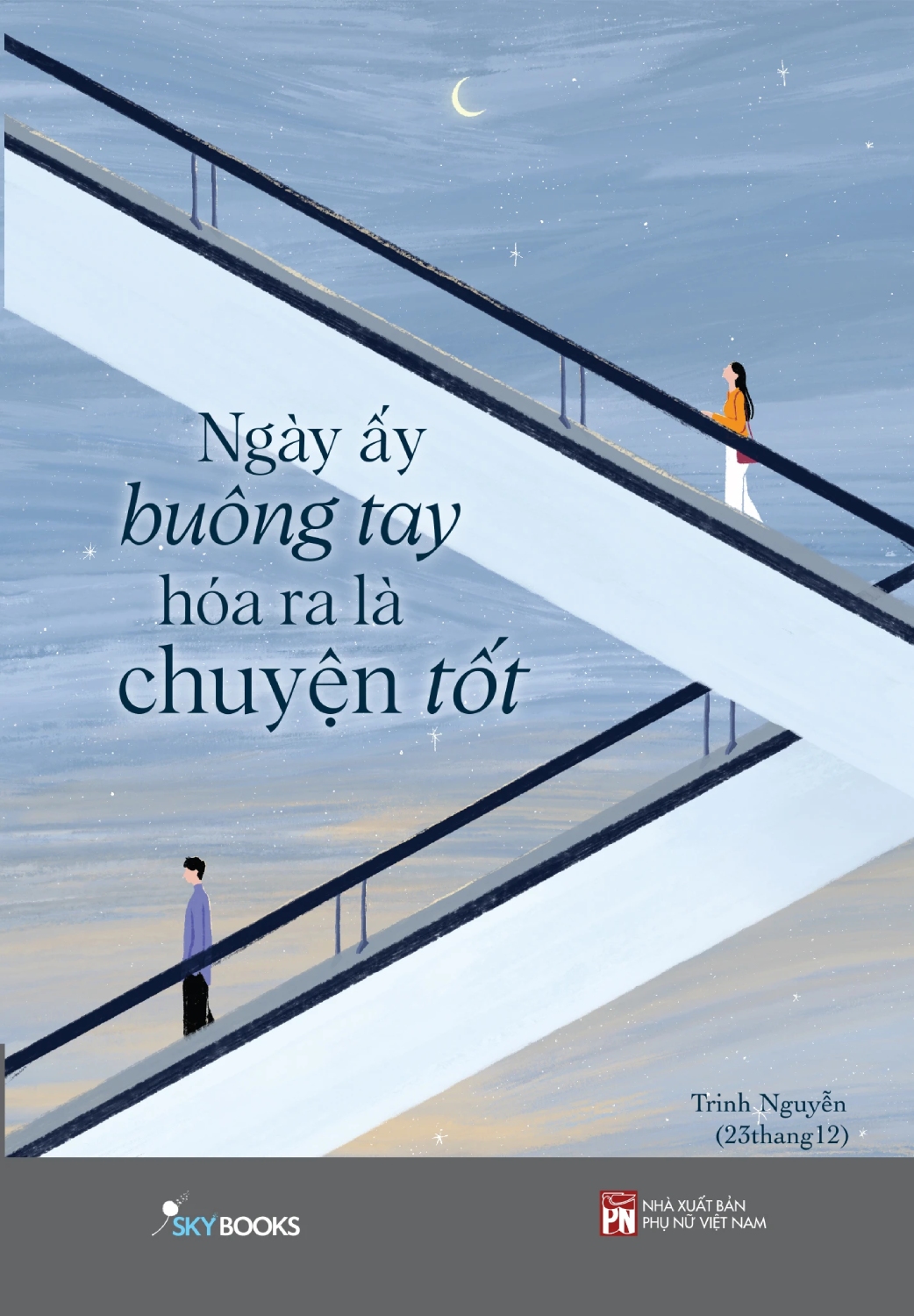 Ngày Ấy Buông Tay Hóa Ra Là Chuyện Tốt