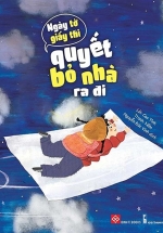 Ngày Tờ Giấy Thi Quyết Bỏ Nhà Ra Đi