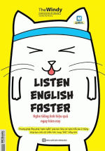 Listen English Faster – Nghe Tiếng Anh Hiệu Quả Ngay Hôm Nay