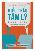 Nghệ Thuật Hiểu Thấu Tâm Lý Người Khác