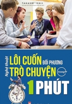 Nghệ Thuật Lôi Cuốn Đối Phương Trò Chuyện Trong 1 Phút