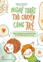 Nghệ Thuật Trò Chuyện Cùng Trẻ