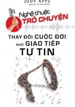 Nghệ Thuật Trò Chuyện – Thay Đổi Cuộc Đời Nhờ Giao Tiếp Tự Tin