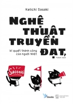Nghê Thuật Truyền Đạt – Bí Quyết Của Bậc Thầy Giao Tiếp