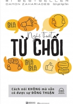 Nghệ Thuật Từ Chối – Cách Nói Không Mà Vẫn Có Được Đồng Thuận