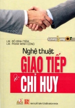 Nghệ Thuật Giao Tiếp Và Chỉ Huy – Tái bản