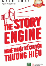 The Story Engine: Nghệ Thuật Kể Chuyện Thương Hiệu