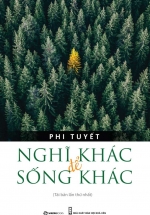 Nghĩ Khác Để Sống Khác