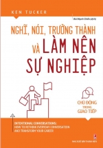 Nghĩ, Nói, Trưởng Thành Và Làm Nên Sự Nghiệp – Chủ Động Trong Giao Tiếp