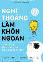 Nghĩ Thoáng – Làm Khôn Ngoan