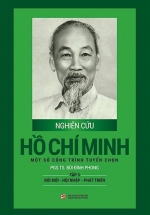 Nghiên Cứu Hồ Chí Minh Một Số Công Trình Tuyển Chọn – Tập 3: Đổi Mới – Hội Nhập – Phát Triển (Bìa Cứng)