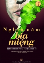 Nghìn Năm Bia Miệng – Sự Tích Và Giai Thoại Dân Gian Nam Bộ (Tập 1)
