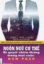 Ngôn Ngữ Cơ Thể – Bí Quyết Chiến Thắng Trong Mọi Cuộc Đàm Phán