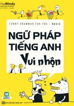 Ngữ Pháp Tiếng Anh Vui Nhộn (Bản Basic)