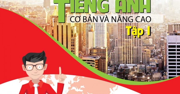 Ngữ Pháp Và Giải Thích Ngữ Pháp Tiếng Anh Cơ Bản Và Nâng Cao Tập 1 (Bùi Văn Vinh)