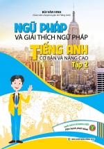Ngữ Pháp Và Giải Thích Ngữ Pháp Tiếng Anh Cơ Bản Và Nâng Cao Tập 2 (Bùi Văn Vinh)
