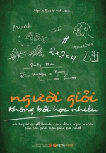 Người Giỏi Không Bởi Học Nhiều