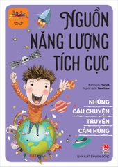 Những câu chuyện truyền cảm hứng – Nguồn năng lượng tích cực