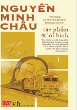 Nguyễn Minh Châu – Tác Phẩm & Lời Bình (Tái Bản 2018)