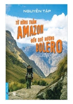 Từ Rừng Thẳm Amazon Đến Quê Hương Bolero