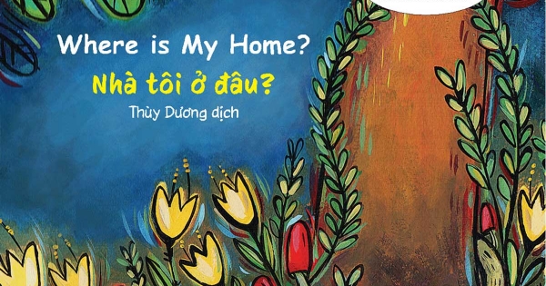 Nhà Tôi Ở Đâu? (Song Ngữ Việt-Anh)