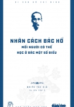 Di Sản Hồ Chí Minh – Nhân Cách Bác Hồ Mỗi Người Có Thể Học Ở Bác Một Số Điều