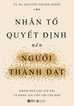 Nhân Tố Quyết Định Nên Người Thành Đạt – Khám Phá Các Giá Trị Và Năng Lực Cốt Lõi Của Bạn