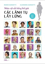 Nhân Vật Nổi Tiếng Thế Giới – Các Lãnh Tụ Lẫy Lừng