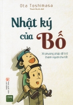 Nhật Kí Của Bố – 39 Phương Pháp Để Trở Thành Người Cha Tốt