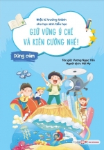 Nhật Kí Trưởng Thành Cho Học Sinh Tiểu Học – Giữ Vững Ý Chí Và Kiên Cường Nhé ! – Dũng Cảm