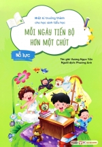 Nhật Kí Trưởng Thành Cho Học Sinh Tiểu Học – Mỗi Ngày Tiến Bộ Hơn Một Chút – Nỗ Lực