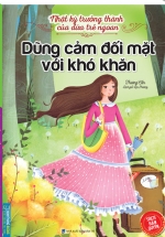 Nhật Ký Trưởng Thành Cúa Đứa Trẻ Ngoan – Dũng Cảm Đối Mặt Với Khó Khăn