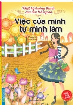 Nhật Ký Trưởng Thành Của Đứa Trẻ Ngoan – Việc Của Mình Tự Mình Làm