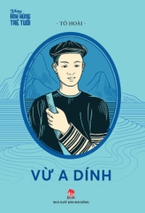nhung anh hung tre tuoi vu a dinh bia tb 2024 4fc22c4bed6b416a99f9258cf28732f4 - Tuyển Chọn Sách Hay