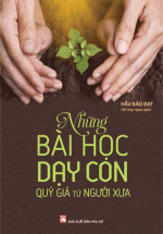 Những Bài Học Dạy Con Qúy Giá Từ Người Xưa