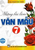 Những Bài Làm Văn Mẫu 7 (Dùng Chung Cho Các Bộ SGK Hiện Hành)