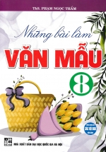 Những Bài Làm Văn Mẫu 8 (Dùng Chung Cho Các Bộ SGK Hiện Hành)