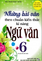 Những Bài Văn Theo Chuẩn Kiến Thức  Kỹ năng  Ngữ Văn 6