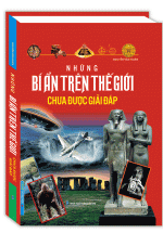 Những Bí Ẩn Trên Thế Giới Chưa Được Giải Đáp (Bìa Cứng)