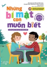 Những Bí Mật Con Muốn Biết (Dành Cho Trẻ Từ 10 – 13 Tuổi)