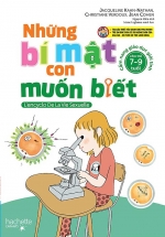 Những Bí Mật Con Muốn Biết (Dành Cho Trẻ Từ 7 – 9 Tuổi)