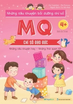 Những Câu Chuyện Bồi Dưỡng Chỉ Số – MQ – Chỉ Số Đạo Đức