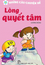 Những Câu Chuyện Về Lòng Quyết Tâm