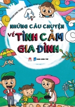 Những Câu Chuyện Về Tình Cảm Gia Đình