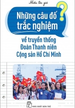 Những Câu Đố Trắc Nghiệm Về Truyền Thống Đoàn Thanh Niên Cộng Sản Hồ Chí Minh