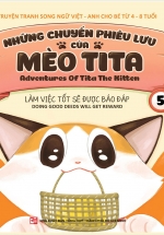 Những Chuyến Phiêu Lưu Của Mèo Tita 5 – Làm Việc Tốt Sẽ Được Báo Đáp (Truyện Tranh Song Ngữ)
